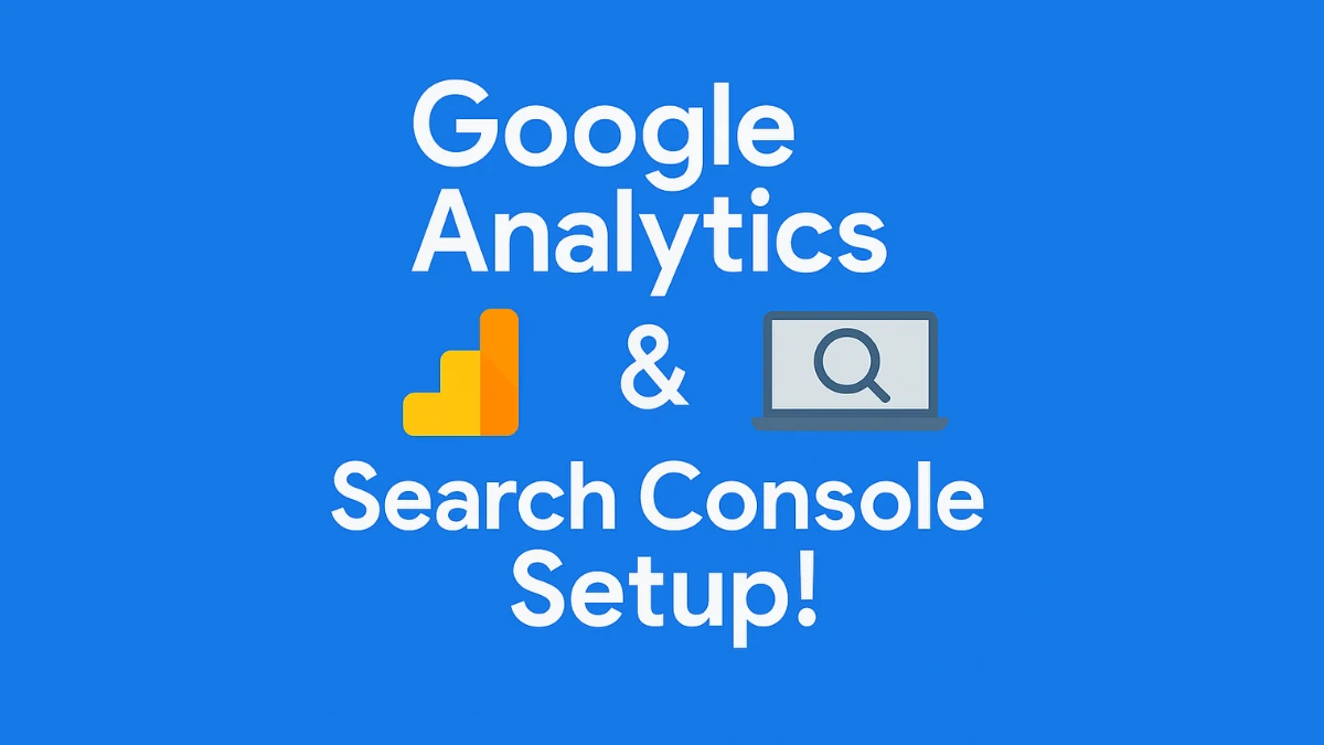 Google Analytics and Search Console Setup Guide